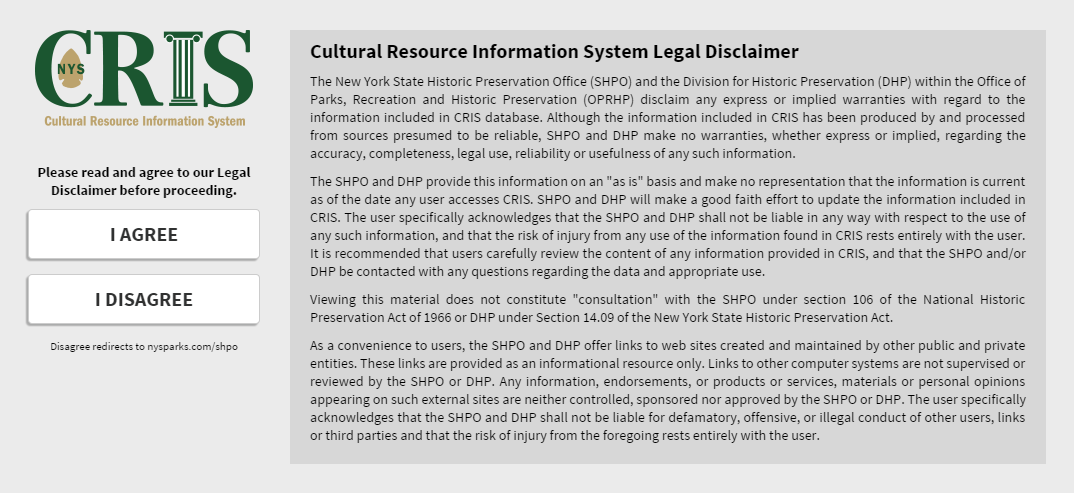 The New York State Cultural Resource Information System Legal Disclaimer, which appears on the CRIS landing page. To the left of the disclaimer are two buttons: “I Agree” and “I Disagree.”