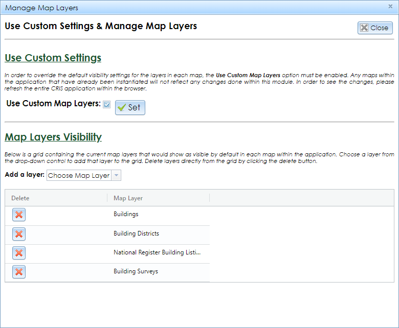 The Manage Map Layers module allows the user to turn on specific map layers throughout the system by default.